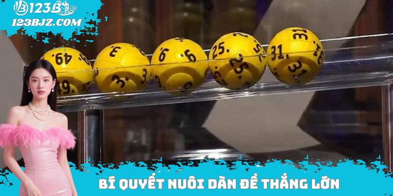 Bí quyết nuôi dàn đề thắng lớn