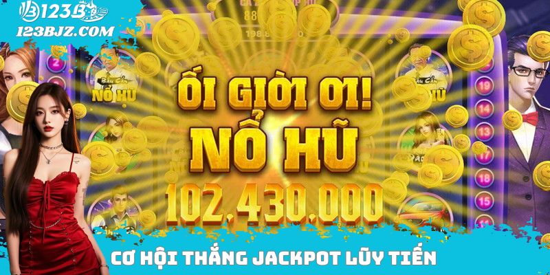 Cơ hội thắng jackpot lũy tiến