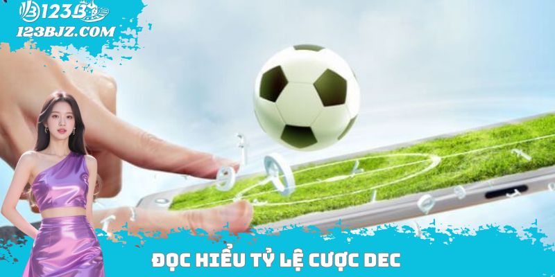 Đọc hiểu tỷ lệ cược dec