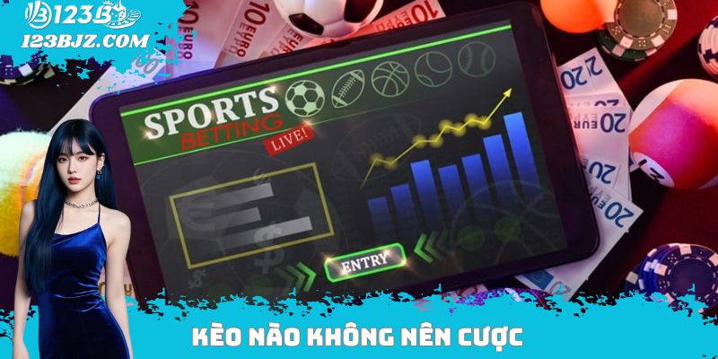 kèo nào không nên cược