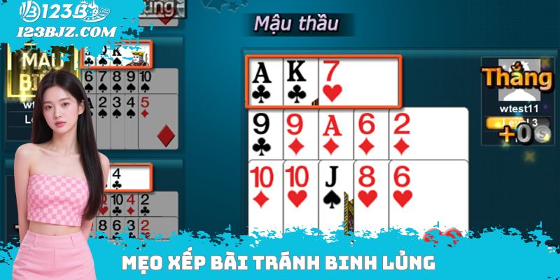 Mẹo xếp bài tránh binh lủng