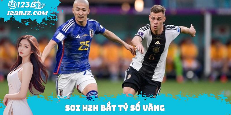 Soi H2H bắt tỷ số vàng