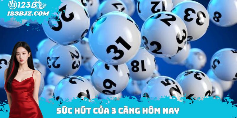 Sức hút của 3 càng hôm nay