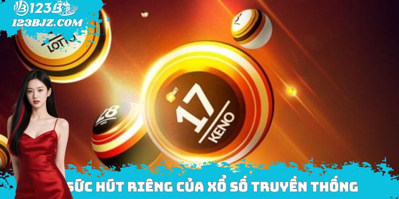 Sức hút riêng của xổ số truyền thống