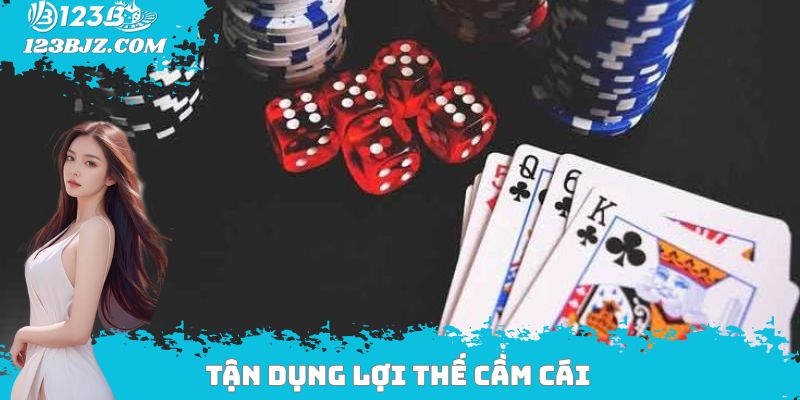 Tận dụng lợi thế cầm cái