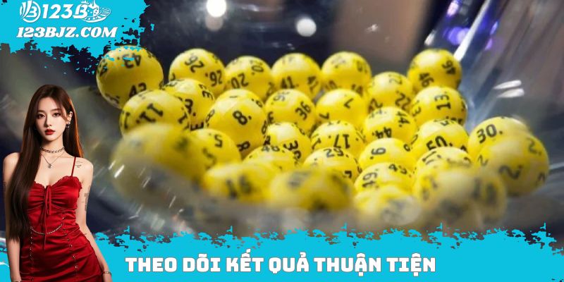 Theo dõi kết quả thuận tiện