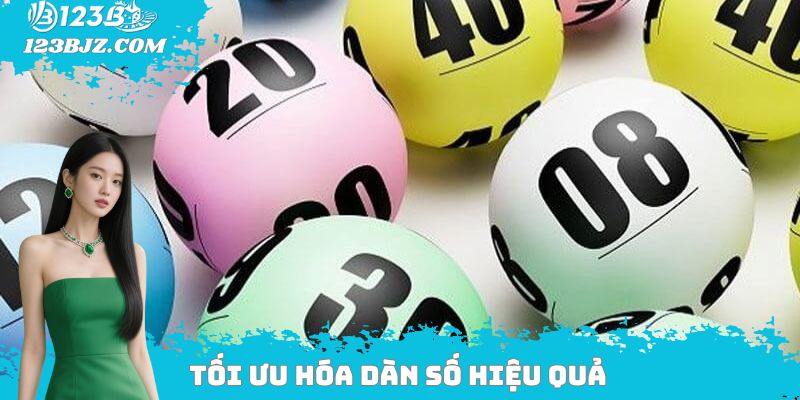 Tối ưu hóa dàn số hiệu quả