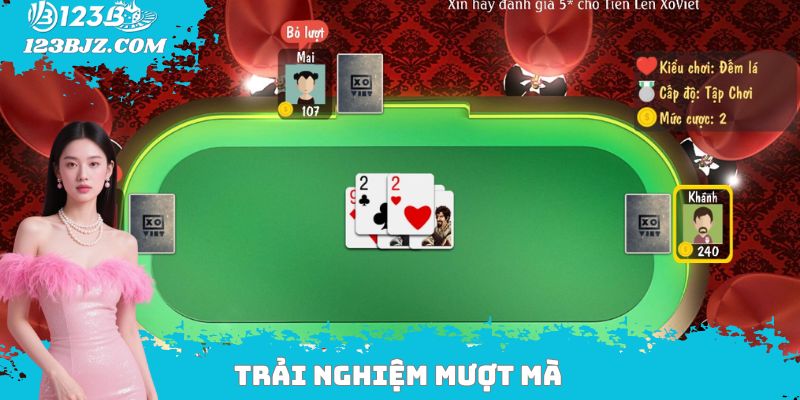 Trải nghiệm mượt mà